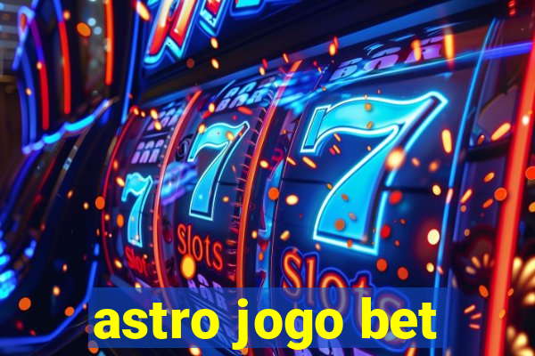 astro jogo bet